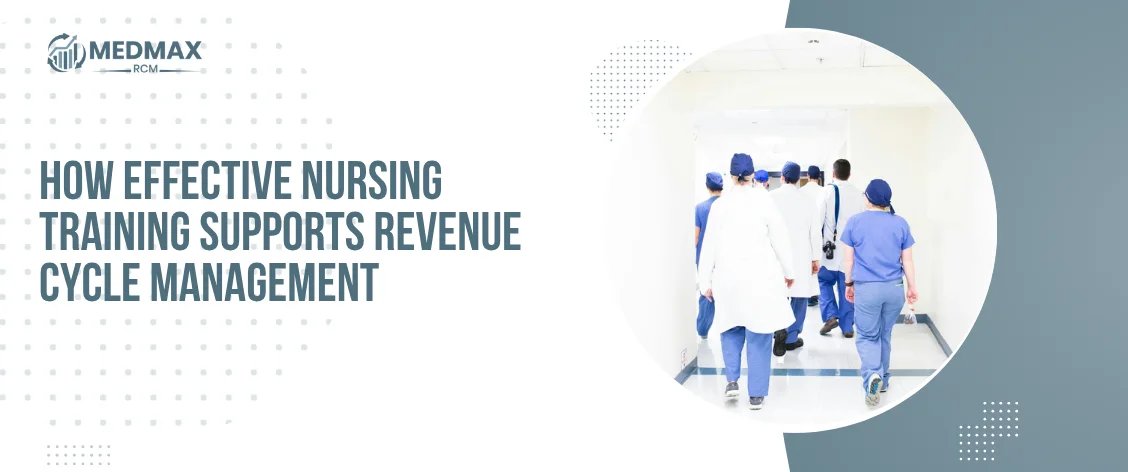 How Effective Nursing Training Supports Revenue Cycle Management