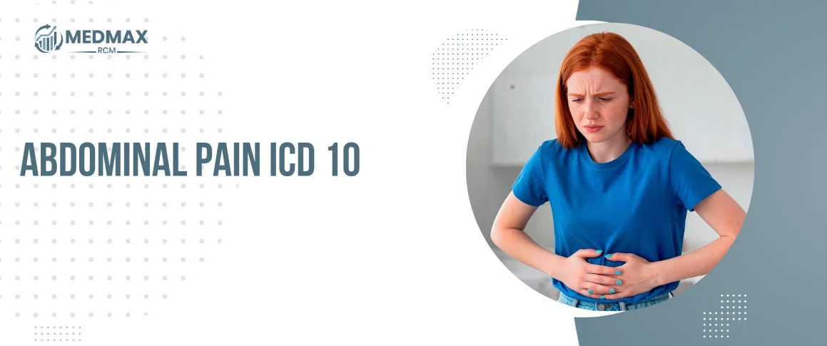 Abdominal Pain Icd 10 | Medical Billing Company | Medmax Rcm Abdominal Pain Icd 10 | Icd 10 Code for Abdominal Pain